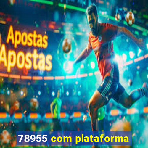 78955 com plataforma